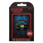Stranger Things Pin Badge The Squawk Limited Edition FaNaTtik